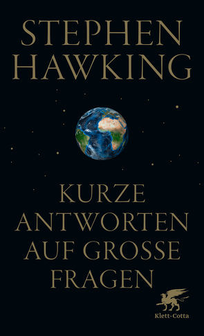 Kurze Antworten auf große Fragen von Hawking,  Stephen, Held,  Susanne, Kober,  Hainer