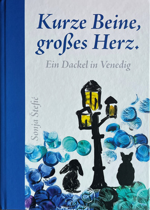 Kurze Beine, großes Herz. Ein Dackel in Venedig von Štefić,  Sonja