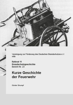 Kurze Geschichte der Feuerwehr von Strumpf,  Günter