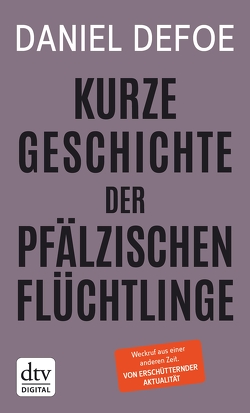 Kurze Geschichte der pfälzischen Flüchtlinge von Defoe,  Daniel, Lipecky,  Heide