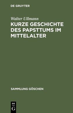 Kurze Geschichte des Papsttums im Mittelalter von Seifert,  Angelika, Ullmann,  Walter