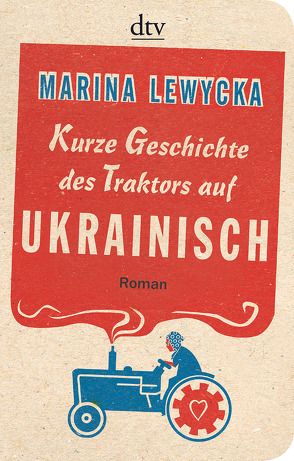 Kurze Geschichte des Traktors auf Ukrainisch von Hartenstein,  Elfi, Lewycka,  Marina