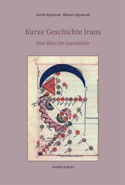 Kurze Geschichte Irans von Kiyanrad,  Khosro, Kiyanrad,  Sarah