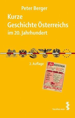 Kurze Geschichte Österreichs im 20. Jahrhundert von Berger,  Peter