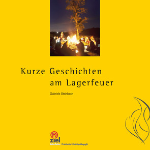 Kurze Geschichten am Lagerfeuer von Steinbach,  Gabriele