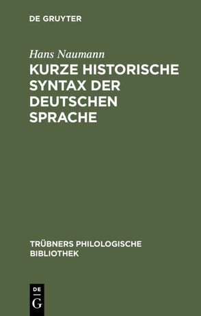 Kurze historische Syntax der deutschen Sprache von Naumann,  Hans