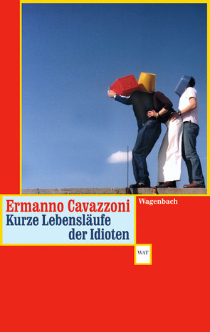 Kurze Lebensläufe der Idioten von Cavazzoni,  Ermanno, Schneider,  Marianne