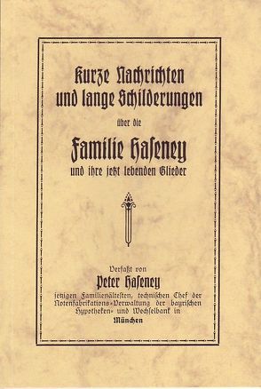 Kurze Nachrichten und lange Schilderungen über die Familie Haseney und ihre jetzt lebenden Glieder von Haseney,  Peter