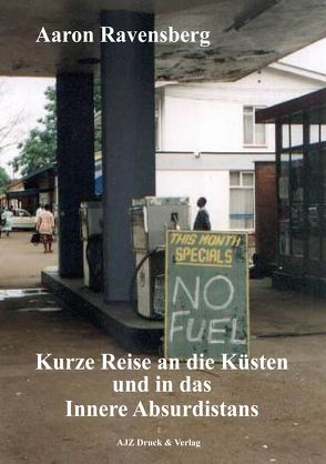 Kurze Reise an die Küsten und in das Innere Absurdistans von Ravensberg,  Aaron