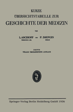 Kurze Übersichtstabelle zur Geschichte der Medizin von Aschoff,  Ludwig, Diepgen,  Paul