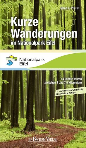 Kurze Wanderungen im Nationalpark Eifel von Pfeifer,  Maria A.