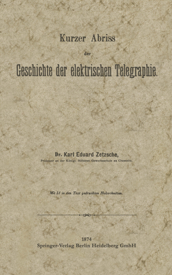 Kurzer Abriss der Geschichte der elektrischen Telegraphie von Zetzsche,  Karl Eduard