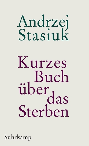 Kurzes Buch über das Sterben von Stasiuk,  Andrzej