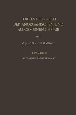 Kurzes Lehrbuch der Anorganischen und Allgemeinen Chemie von Heymann,  Kurt, Jander,  Gerhart, Spandau,  Hans