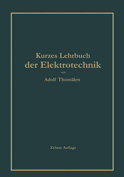 Kurzes Lehrbuch der Elektrotechnik von Thomälen,  Adolf