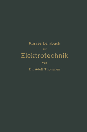 Kurzes Lehrbuch der Elektrotechnik von Thomälen,  Adolf