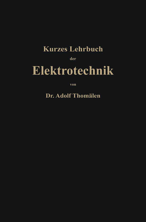 Kurzes Lehrbuch der Elektrotechnik von Thomälen,  Adolf