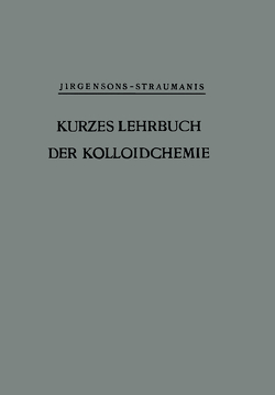 Kurzes Lehrbuch der Kolloidchemie von Jirgensons,  Bruno, Straumanis,  Martin