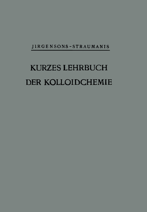 Kurzes Lehrbuch der Kolloidchemie von Jirgensons,  Bruno, Straumanis,  Martin