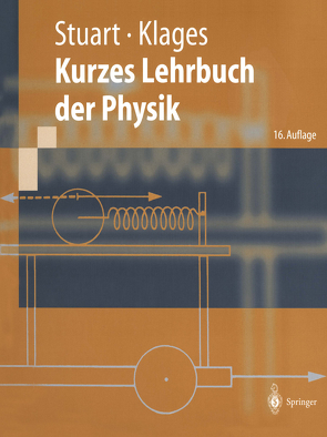 Kurzes Lehrbuch der Physik von Klages,  Gerhard, Stuart,  Herbert A.