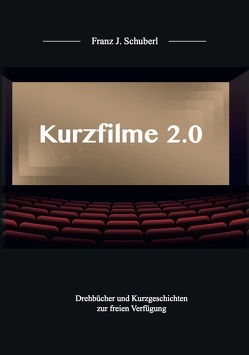 KURZFILME 2.0 von Schuberl,  Franz J.