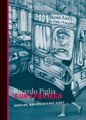 Kurzformen von Piglia,  Ricardo, Wehr,  Elke