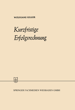 Kurzfristige Erfolgsrechnung von Kilger,  Wolfgang