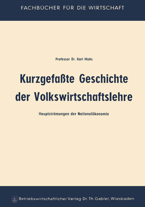 Kurzgefaßte Geschichte der Volkswirtschaftslehre von Muhs,  Karl