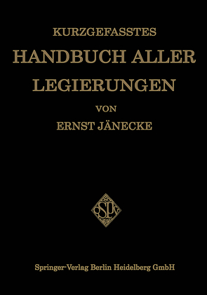 Kurzgefasstes Handbuch aller Legierungen von Jänecke,  Ernst