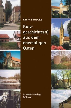 Kurzgeschichte(n) aus dem ehemaligen Osten von Willamowius,  Karl