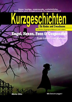 Kurzgeschichten „Engel, Hexen, Feen & Gespenster“ (Hardcover/LUXUSAUSGABE) mit Online-Zugang zu Hörbuch und Liedern von Otto,  Mario