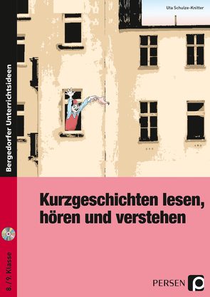 Kurzgeschichten lesen, hören und verstehen von Schulze-Knitter,  Uta