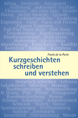 Kurzgeschichten schreiben und verstehen von de la Porte,  Frank