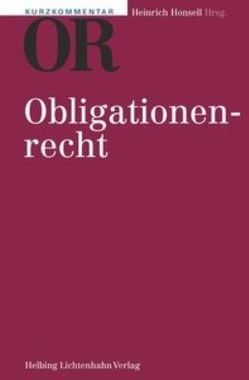 Kurzkommentar OR von Bauer,  Christoph, Benz,  Christian E., Bernardoni,  Nicola, Blumer,  Maja, Bösch,  René, Brunner-Dobler,  Sarah, Burkhalter,  Thomas, Carbonara,  Antonio, Däppen,  Robert K., Domeniconi,  Alex, Eichner,  Mark, Ernst,  Wolfgang, Fraefel,  Christian, Furter,  Robert, Graham-Siegenthaler,  Barbara, Gross,  Balz, Herzog,  Nicolas, Heuberger-Götsch,  Olivier, Hilty,  Reto M., Hofstetter,  Magdalena, Honsell,  Heinrich, Hurni,  Christoph, Jaag,  Tobias, Jegher,  Gion, Jermini,  Davide, Jung,  Peter, Keller,  Alwin, Kessler,  Christina, Kessler,  Martin A, Kikinis,  Michael, Kirchschläger,  Caroline, Koller,  Alfred, Kuhn,  Hans, Kuprecht,  Karolina, Kut,  Ahmet, Lardelli,  Flavio, Lardi,  Daniele, Lazopoulos,  Michael, Lehmann,  Peter, Leisinger,  Benjamin, Lienhard,  Bettina, Liniger,  Stefan, Lüchinger,  Niklaus, Maurenbrecher,  Benedikt, Moskric,  Elisabeth, Oberhammer,  Paul, Pietruszak,  Thomas, Ruggle,  Peter, Schaller,  Jean-Marc, Schönenberger,  Beat, Schott,  Ansgar, Schwaibold,  Matthias, Seiler,  Moritz, Sethe,  Rolf, Stark Bürki,  Milena, Stauber,  Demian, Sunaric,  Predrag, Thier,  Andreas, Trezzini,  Francesco, Triebold,  Claudius, Trüeb,  Hans Rudolf, Tschäni,  Rudolf, Vanotti,  Massimo, Varela López,  Aníbal, Vasella,  David, Vlcek,  Michael, Vogt,  Nedim Peter, Vogt,  Thomas, Walter,  Hans Peter, Weber,  Rolf H., Widmer Lüchinger,  Corinne, Wiegand,  Wolfgang, Wildeisen,  Reto, Wirth,  Annina, Zelger,  Ulrich