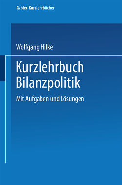 Kurzlehrbuch Bilanzpolitik von Hilke,  Wolfgang