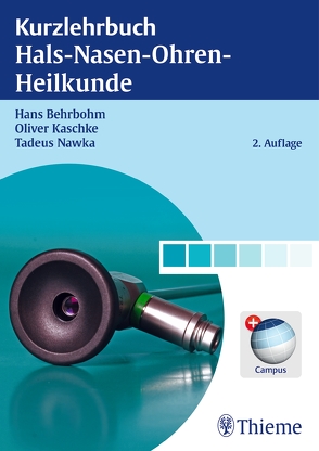 Kurzlehrbuch Hals-Nasen-Ohren-Heilkunde von Behrbohm,  Hans, Kaschke,  Oliver, Nawka,  Tadeus