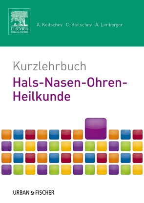 Kurzlehrbuch Hals-Nasen-Ohren-Heilkunde von Koitschev,  Assen, Koitschev,  Christiane, Limberger,  Annette