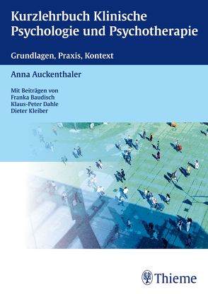 Kurzlehrbuch Klinische Psychologie und Psychotherapie von Auckenthaler,  Anna, Baudisch,  Franka, Dahle,  Klaus-Peter, Kleiber,  Dieter