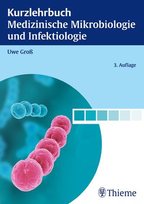 Kurzlehrbuch Medizinische Mikrobiologie und Infektiologie von Gross,  Uwe