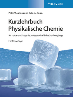 Kurzlehrbuch Physikalische Chemie: für natur- und ingenieurwissenschaftliche Studiengänge von Atkins,  Peter W., de Paula,  Julio, Hartmann,  Cord