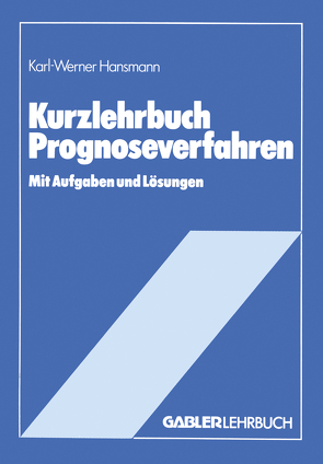 Kurzlehrbuch Prognoseverfahren von Hansmann,  Karl-Werner