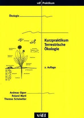 Kurzpraktikum Terrestrische Ökologie von Gigon,  Andreas, Marti,  Roland, Scheiwiller,  Therese