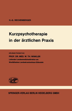 Kurzpsychotherapie in der ärztlichen Praxis von Rechenberger,  H-R., Winkler,  T.H.