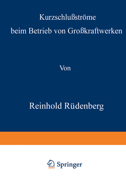 Kurzschlußströme beim Betrieb von Großkraftwerken von Rüdenberg,  Reinhold