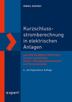 Kurzschlussstromberechnung in elektrischen Anlagen von Kasikci,  Ismail