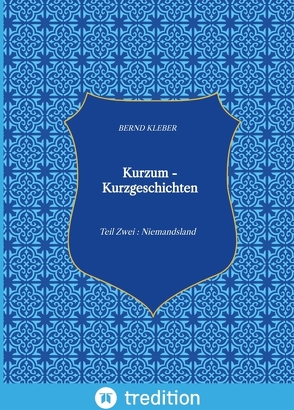 Kurzum – Kurzgeschichten von Kleber,  Bernd