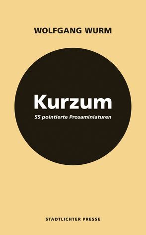 Kurzum. von Wurm,  Wolfgang