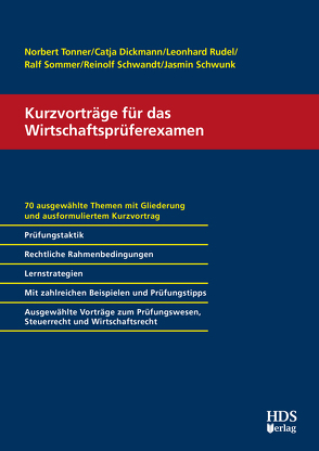 Kurzvorträge für das Wirtschaftsprüferexamen von Dickmann,  Catja, Rudel,  Leonhard, Schwandt,  Reinolf, Schwunk,  Jasmin, Sommer,  Ralf, Tonner,  Norbert