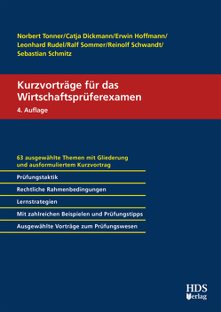 Kurzvorträge für das Wirtschaftsprüferexamen von Dickmann,  Catja, Hoffmann,  Erwin, Rudel,  Leonhard, Schmitz,  Sebastian, Schwandt,  Reinolf, Sommer,  Ralf, Tonner,  Norbert