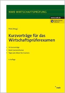 Kurzvorträge für das Wirtschaftsprüferexamen von Fluhme,  Holger, Löffler,  Jens, Pink,  Andreas, Rinker,  Andreas, Werheit,  Nils